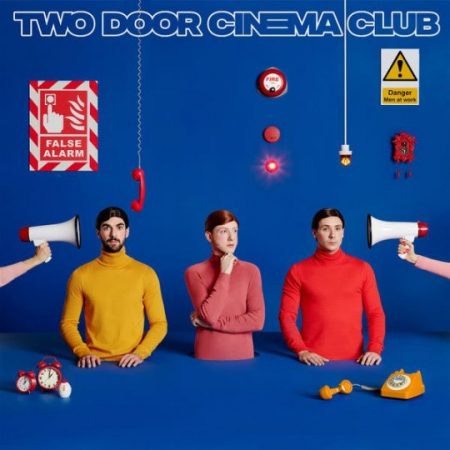 Two Door Cinema Club 新专辑《False Alarm》正式发行
